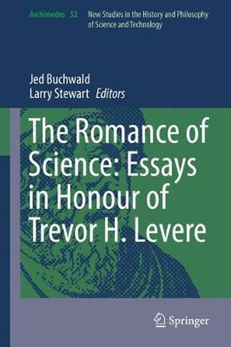 Cover image for The Romance of Science: Essays in Honour of Trevor H. Levere