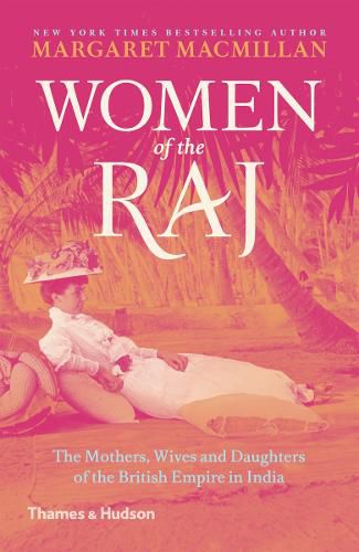 Cover image for Women of the Raj: The Mothers, Wives and Daughters of the British Empire in India