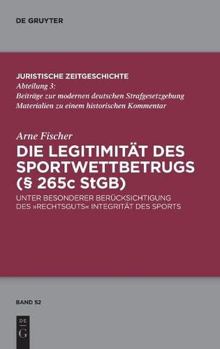 Cover image for Die Legitimitat Des Sportwettbetrugs ( 265c Stgb): Unter Besonderer Berucksichtigung Des  Rechtsguts  Integritat Des Sports