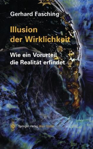 Cover image for Illusion Der Wirklichkeit: Wie Ein Vorurteil Die Realitat Erfindet