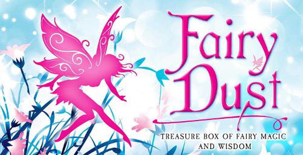 Cover image for Fairy Dust: The treasure box of fairy magic and wisdom