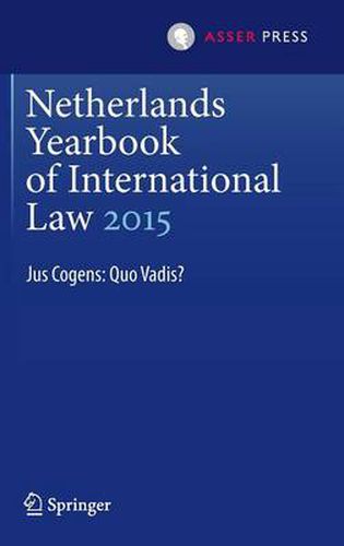 Cover image for Netherlands Yearbook of International Law 2015: Jus Cogens: Quo Vadis?