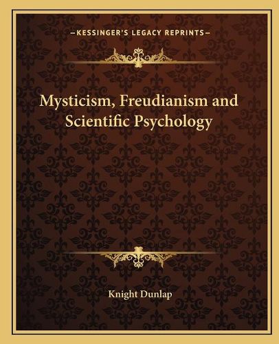 Mysticism, Freudianism and Scientific Psychology