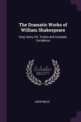 Cover image for The Dramatic Works of William Shakespeare