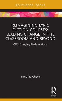 Cover image for Reimagining Lyric Diction Courses: Leading Change in the Classroom and Beyond