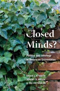 Cover image for Closed Minds?: Politics and Ideology in American Universities