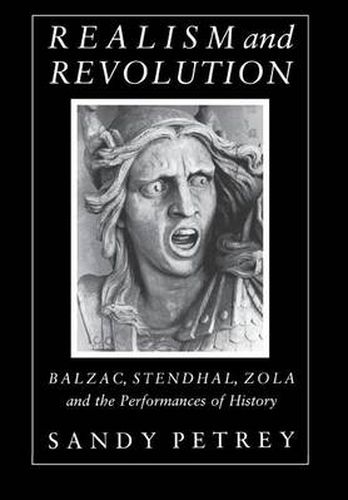 Cover image for Realism and Revolution: Balzac, Stendhal, Zola and the Performance of History