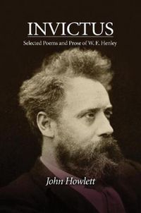Cover image for Invictus: Selected Poems & Prose of W E Henley