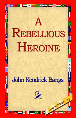 Cover image for A Rebellious Heroine