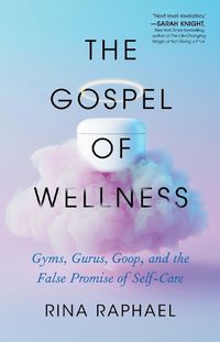 Cover image for The Gospel of Wellness