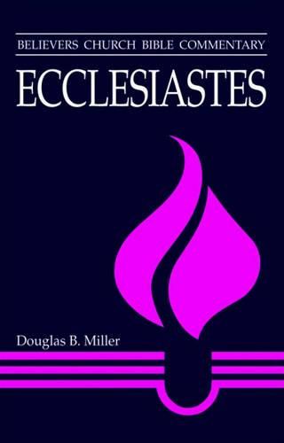 Ecclesiastes: Believers Church Bible Commentary