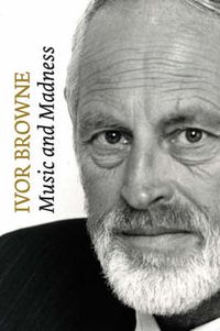 Cover image for Ivor Browne: Music and Madness