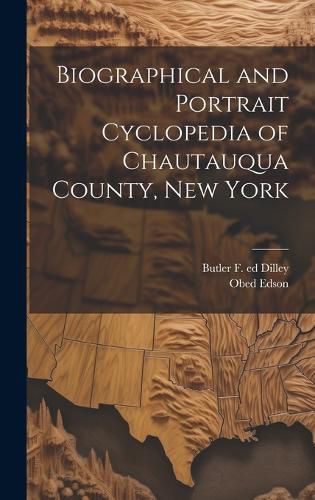 Cover image for Biographical and Portrait Cyclopedia of Chautauqua County, New York