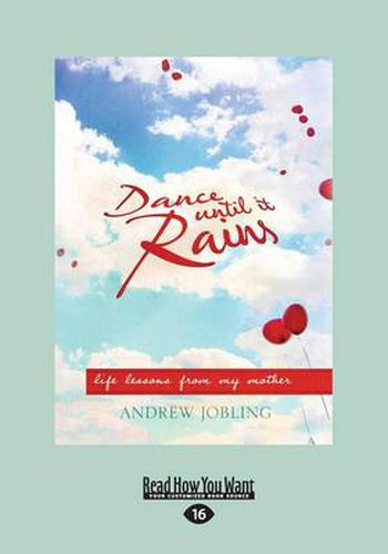 Cover image for Dance Until It Rains: Life lessons from my mother