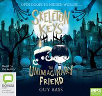 Cover image for Skeleton Keys: The Unimaginary Friend