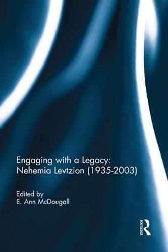 Cover image for Engaging with a Legacy: Nehemia Levtzion (1935-2003)