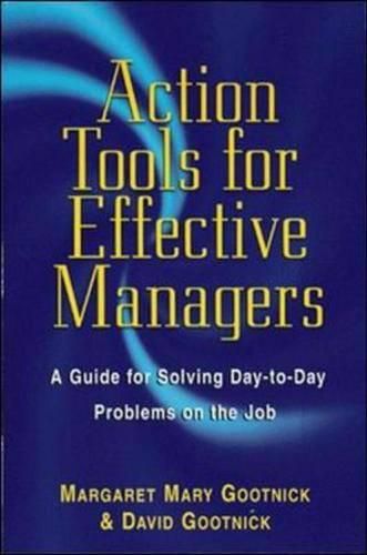 Cover image for Action Tools for Effective Managers: A Guide for Solving Day-to-Day Problems on the Job