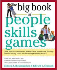 Cover image for The Big Book of People Skills Games: Quick, Effective Activities for Making Great Impressions, Boosting Problem-Solving Skills and Improving Customer Service