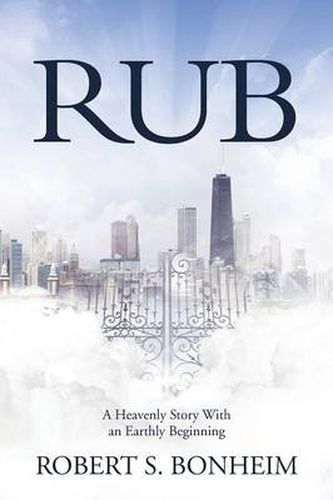 Cover image for Rub: A Heavenly Story With an Earthly Beginning