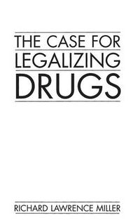 Cover image for The Case for Legalizing Drugs