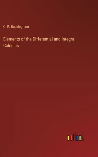 Cover image for Elements of the Differential and Integral Calculus