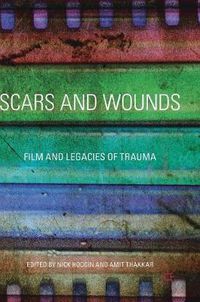 Cover image for Scars and Wounds: Film and Legacies of Trauma