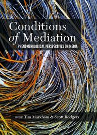 Cover image for Conditions of Mediation: Phenomenological Perspectives on Media