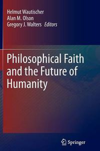 Cover image for Philosophical Faith and the Future of Humanity