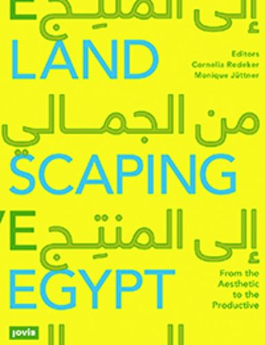 Cover image for Landscaping Egypt: From the Aesthetic to the Productive