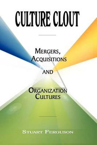 Cover image for Culture Clout: Mergers, Acquisitions and Organization Cultures