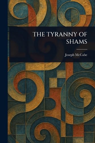 Cover image for The Tyranny of Shams