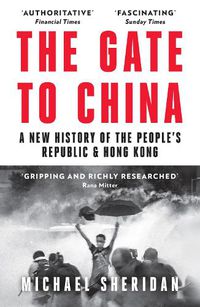 Cover image for The Gate to China: A New History of the People's Republic & Hong Kong