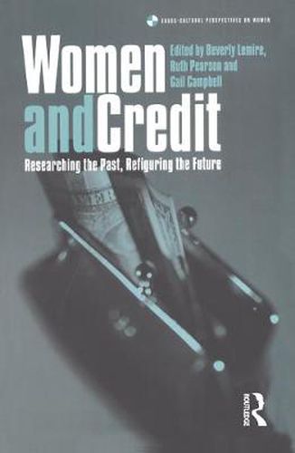 Cover image for Women and Credit: Researching the Past, Refiguring the Future