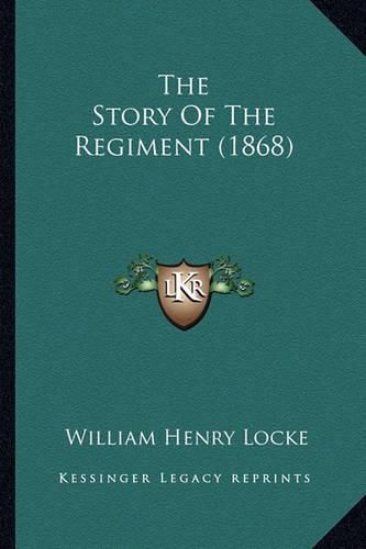 Cover image for The Story of the Regiment (1868) the Story of the Regiment (1868)