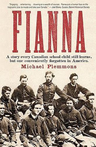 Cover image for Fianna: A story every Canadian school child learns, but one conveniently forgotten in America.