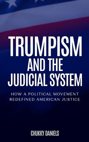 Cover image for Trumpism And The Judicial System