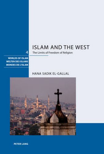 Cover image for Islam and the West: The Limits of Freedom of Religion