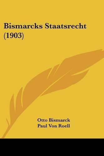 Bismarcks Staatsrecht (1903)