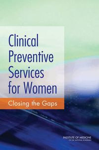 Cover image for Clinical Preventive Services for Women: Closing the Gaps