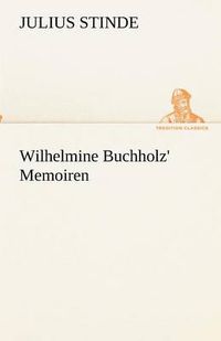 Cover image for Wilhelmine Buchholz' Memoiren