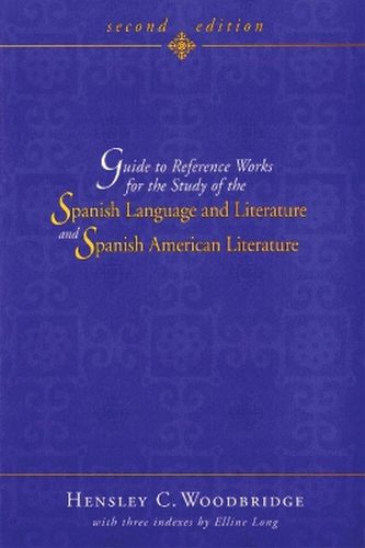 Cover image for Guide to Reference Works for the Study of the Spanish Language and Literature and Spanish American Literature