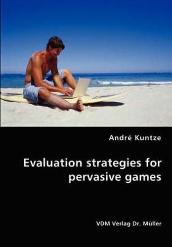 Cover image for Evaluation strategies for pervasive games