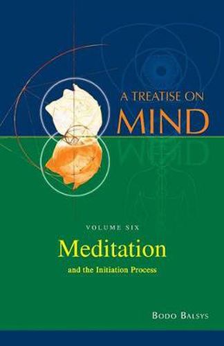 Cover image for Meditation and the Initiation Process (Vol.6 of a Treatise on Mind)