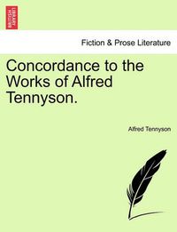 Cover image for Concordance to the Works of Alfred Tennyson.