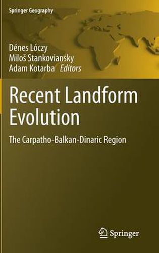 Cover image for Recent Landform Evolution: The Carpatho-Balkan-Dinaric Region