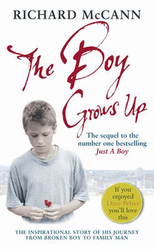 Cover image for The Boy Grows Up: The Inspirational Story of His Journey from Broken Boy to Family Man