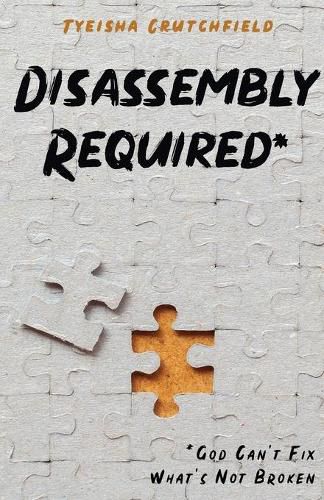 Cover image for Disassembly Required: God Can't Fix What's Not Broken