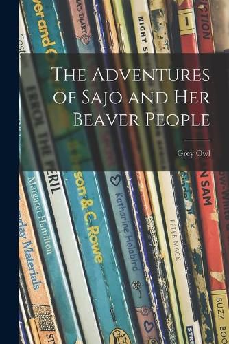 Cover image for The Adventures of Sajo and Her Beaver People