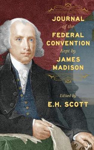 Cover image for Journal of the Federal Convention Kept by James Madison