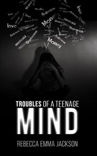 Cover image for Troubles of a Teenage Mind